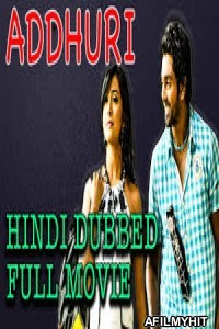 Addhuri (2018) Hindi Dubbed Movie HDRip