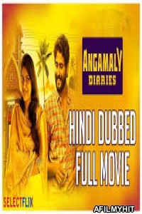 Angamaly Diaries (2018) Hindi Dubbed Movie HDRip