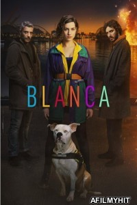 Blanca (2021) Season 1 Hindi Dubbed Series HDRip
