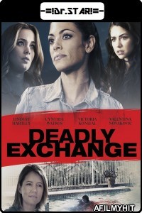 Deadly Exchange (2017) Hindi Dubbed Movie HDRip