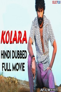 Kolara (2018) Hindi Dubbed Movie HDRip