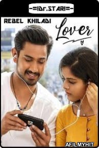 Lover (Rebel Khiladi) (2018) UNCUT Hindi Dubbed Movie HDRip