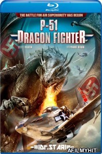 P 51 Dragon Fighter (2014) Hindi Dubbed Movies BlueRay