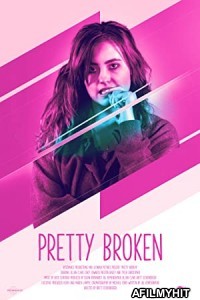 Pretty Broken (2018) Unofficial Hindi Dubbed Movie HDRip