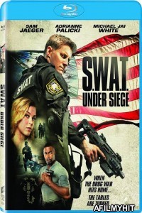 S W A T Under Siege (2017) Hindi Dubbed Movies BlueRay