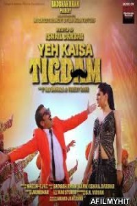 Yeh Kaisa Tigdam (2018) Hindi Full Movie HDTVRip
